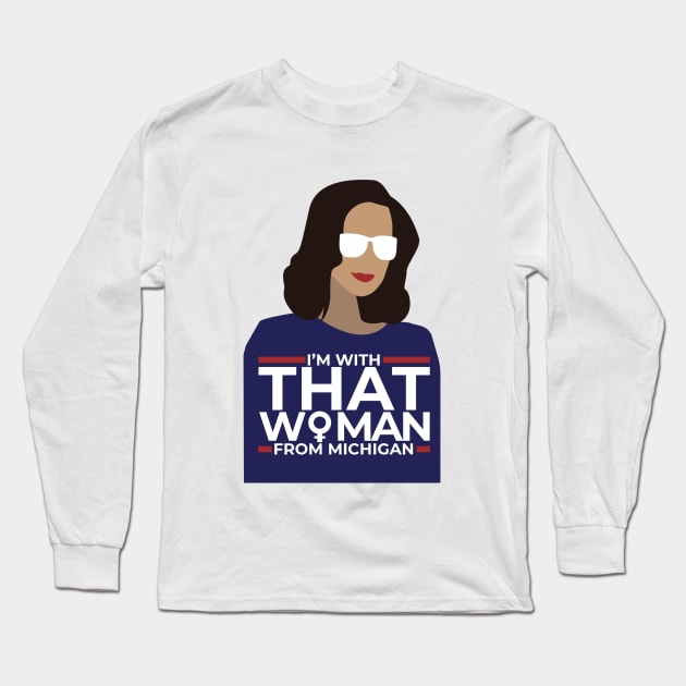 I'm with that Woman from Michigan - Gretchen Whitmer Long Sleeve T-Shirt by theidealteal